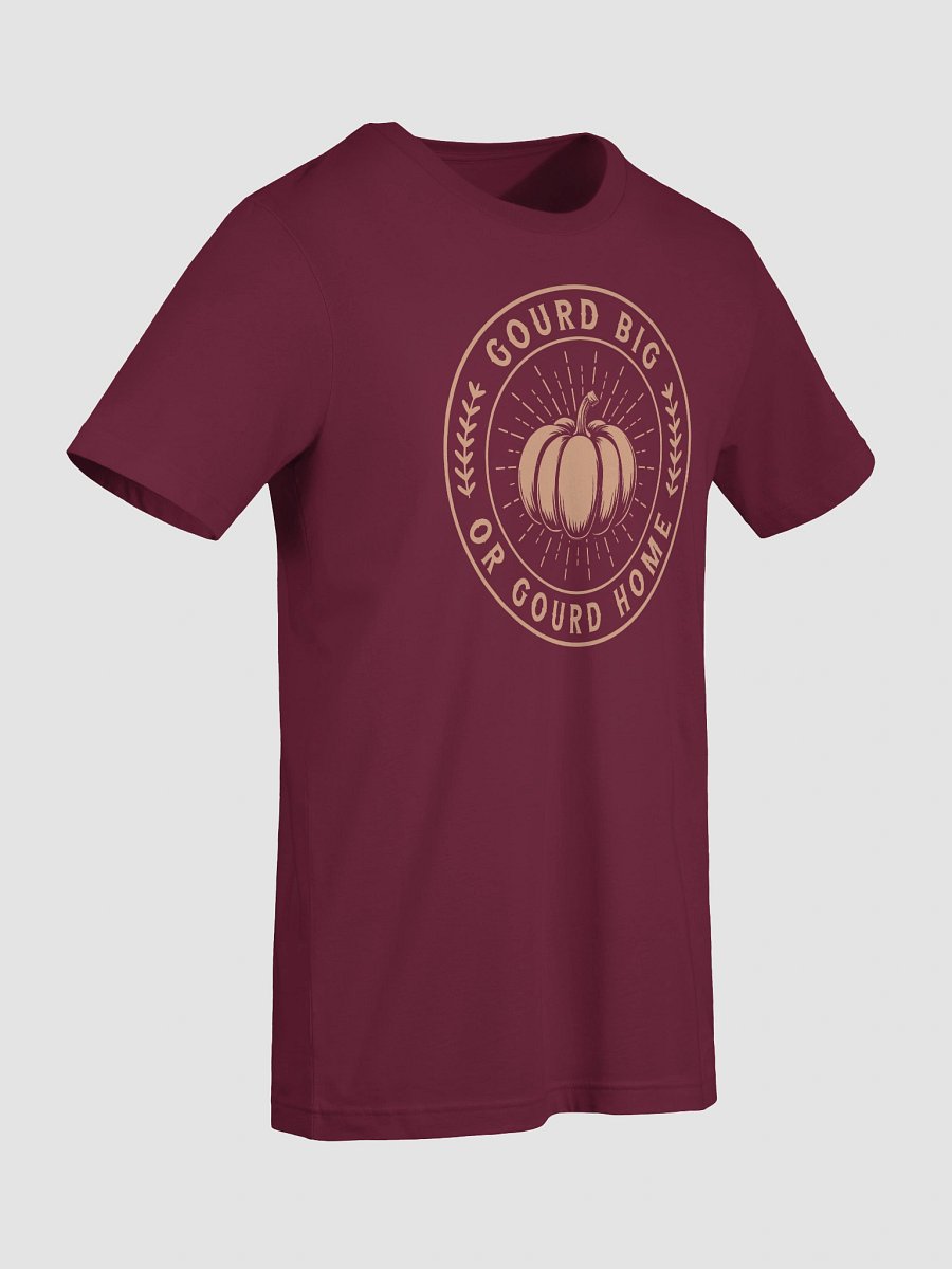 Gourd Big or Gourd Home T-Shirt product image (5)
