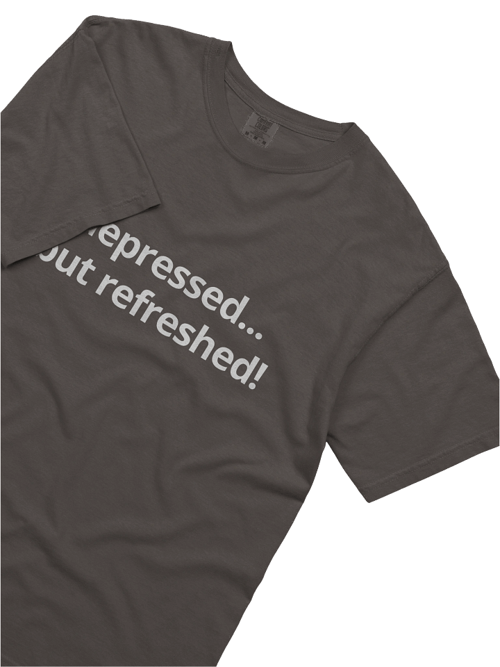 depressed... but refreshed! - tee product image (2)