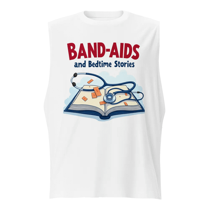 band-aids, bedtime stories, medical dads, medical moms Muscle Tank product image (5)