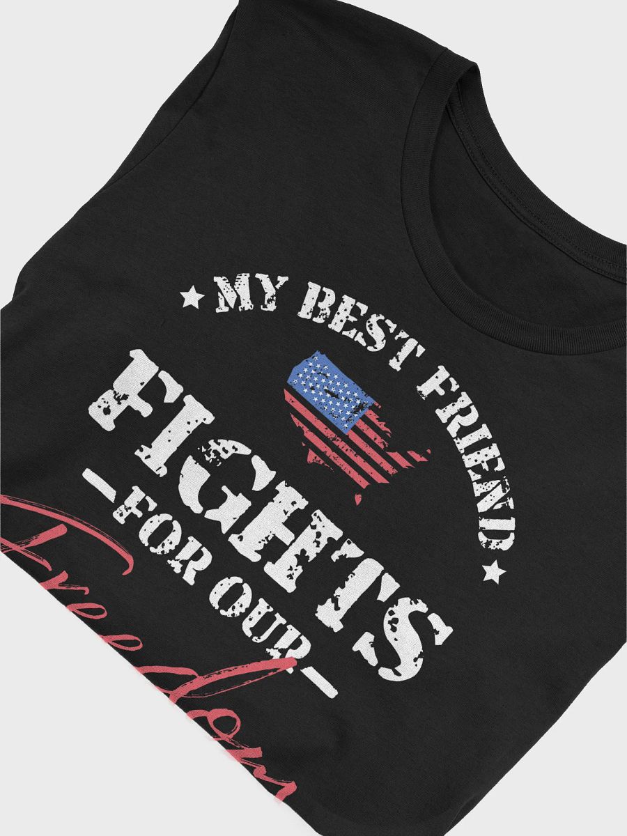 My Best Friend Fights For Our Freedom - Adult T-Shirt product image (5)