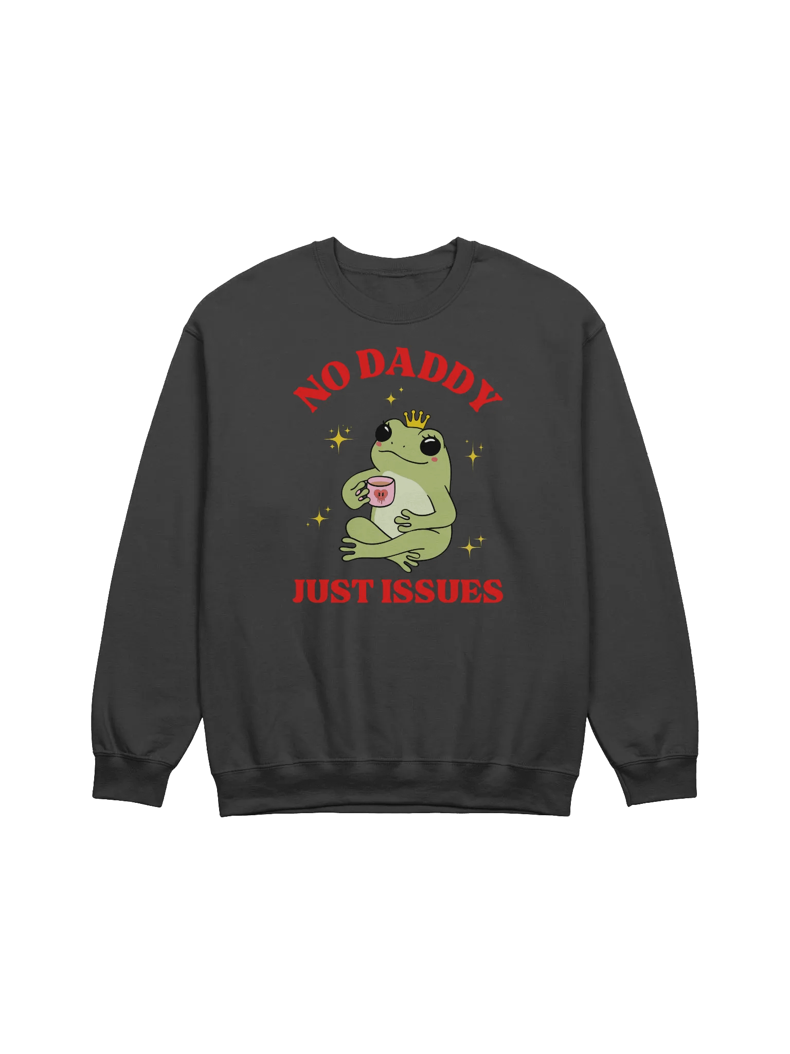 No Daddy Just Issues Sweatshirt product image (1)
