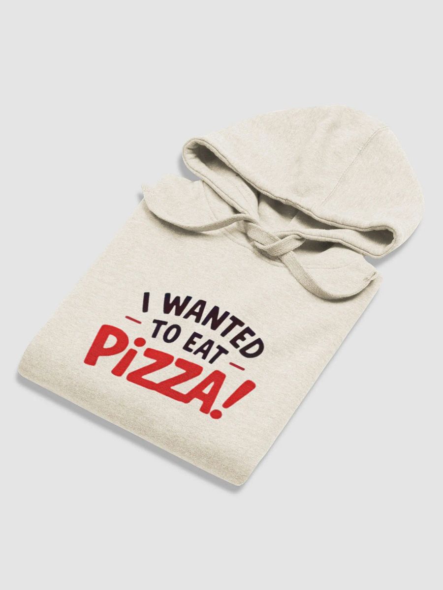 "I Wanted to Eat Pizza!" Cotton Heritage Unisex Premium Hoodie product image (49)