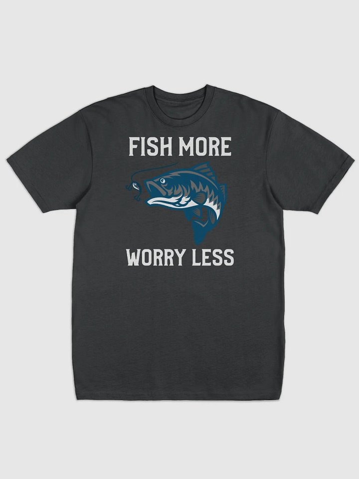 Fish more worry less fishing t-shirt product image (1)