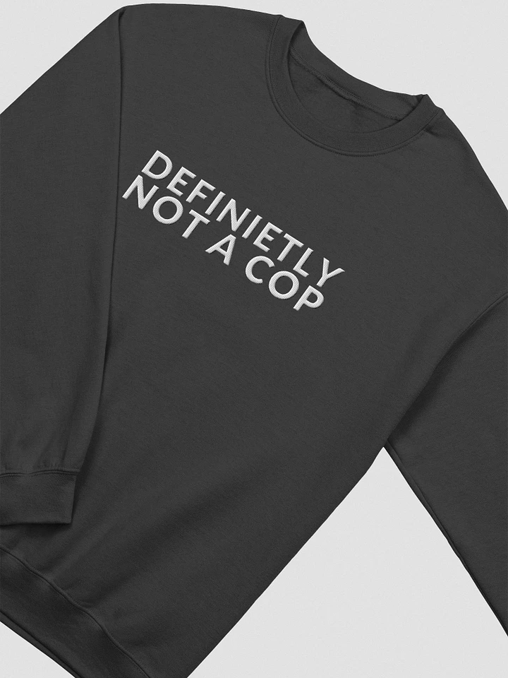 DEFINIETLY NOT A COP (WHITE) - CREWNECK product image (1)