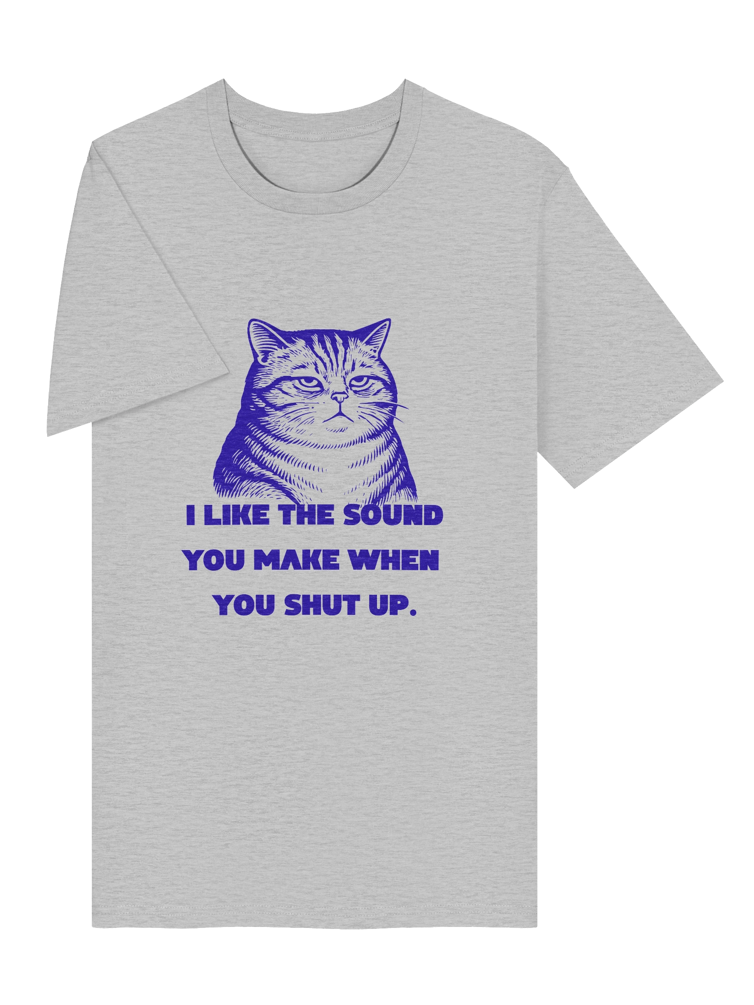 I Like The Sound You Make When You Shut Up. product image (2)