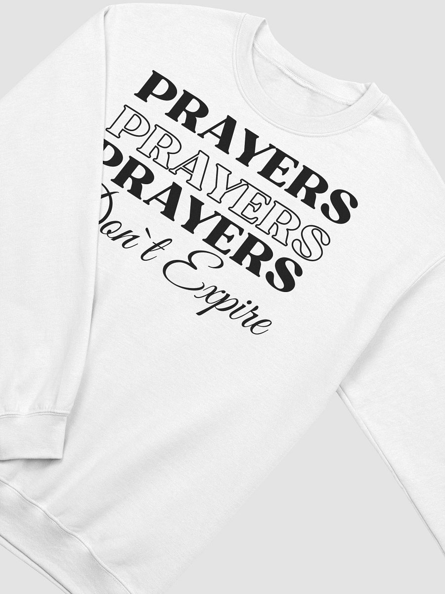 Prayers Do Not Expire Gildan Sweatshirt. product image (3)