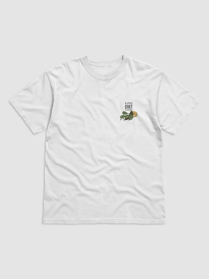 A Little Dirt Never Hurt T-Shirt product image (1)