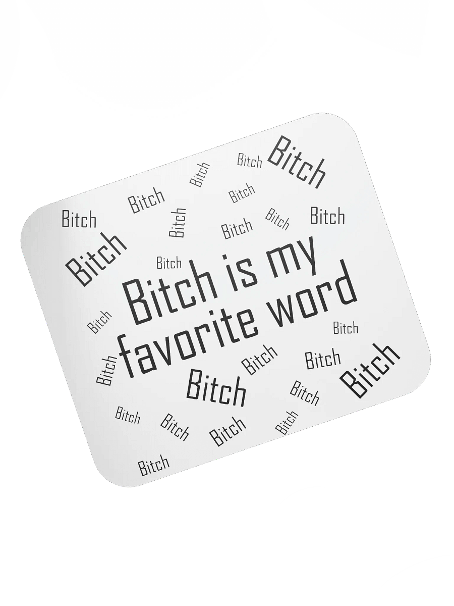 Bitch is my favorite word mousepad product image (7)