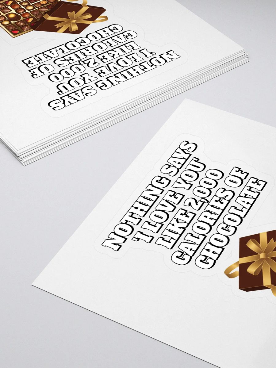 Nothing Says 'I Love You' Like 2,000 Calories of Chocolate. Sticker product image (4)