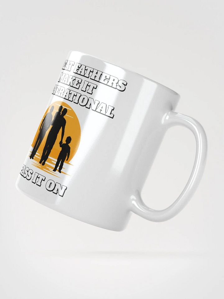 Great Fathers Make It Generational - Inspirational Dad White Mug product image (4)