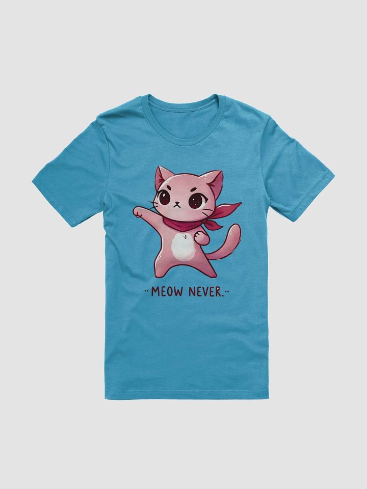 Meow Never Cat T-Shirt – Bold and Empowering Kitty Design product image (1)