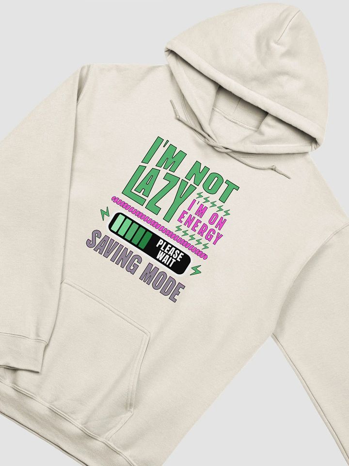 I'm Not Lazy I'm On Energy Saving Mode Hoodie product image (20)