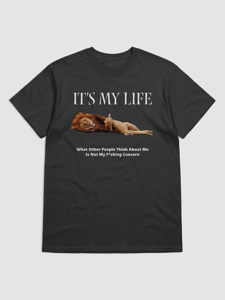 The Lion's Den: 'It's My Life' Black T-Shirt Design for the Brave-Hearted product image (1)