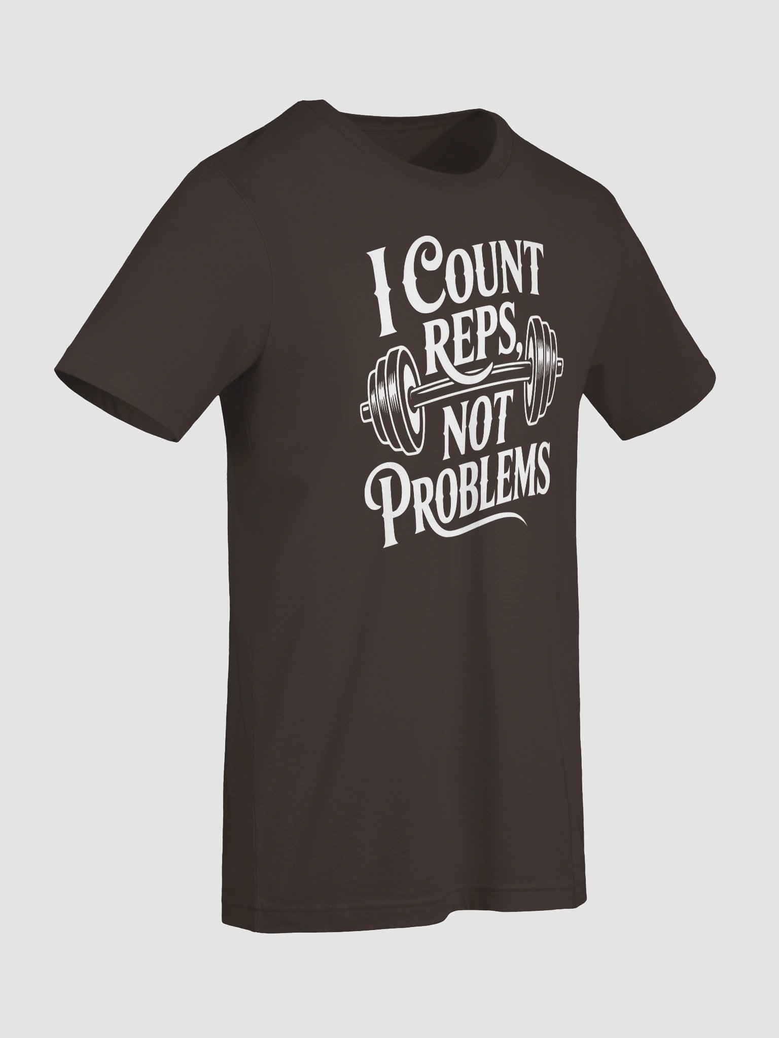 I Count Reps, Not Problems product image (7)