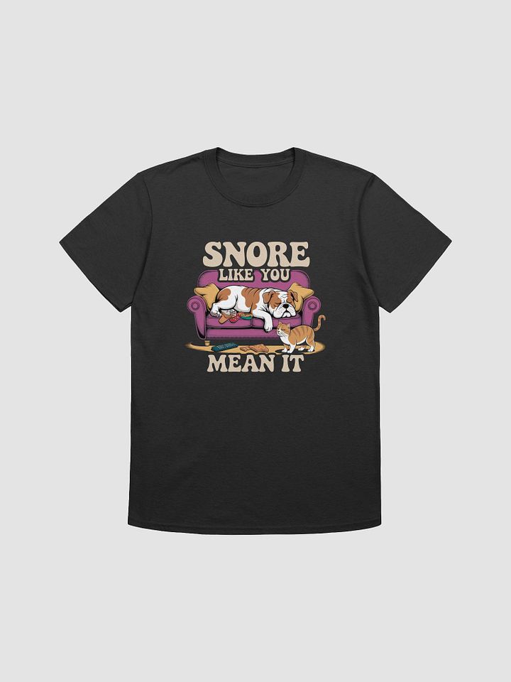 Snore Like You Mean It T-Shirt product image (1)