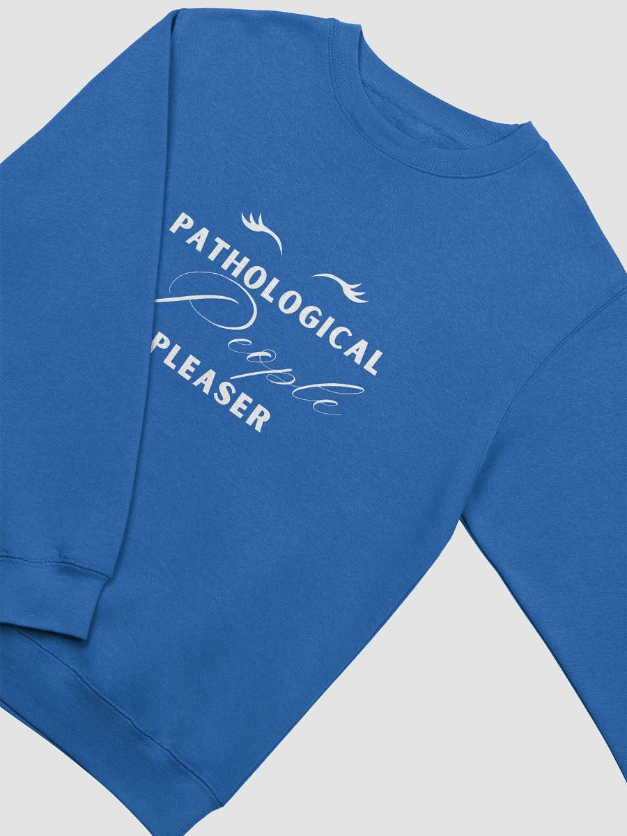 Pathological People Pleaser Sweatshirt product image (1)