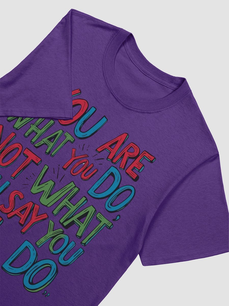 'You Are What You Do' Motivational T-Shirt | Inspirational Quote Tee product image (3)