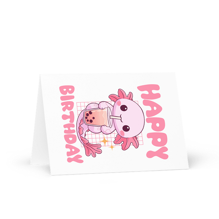 Happy Birthday (Axolotl Drinking Bubble Tea) Birthday Card 5" x 7" product image (1)