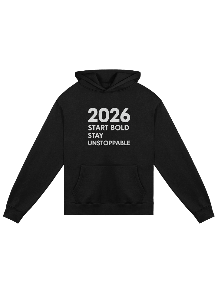 2026 Start Bold Stay Unstoppable Hoodie – Empower Your Year in Style product image (1)