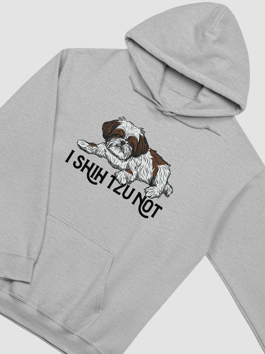 I Shih Tzu Not Hooded Sweatshirt Funny Shih Tzu Design | Funny Hoodie for Shih Tzu Owners product image (24)
