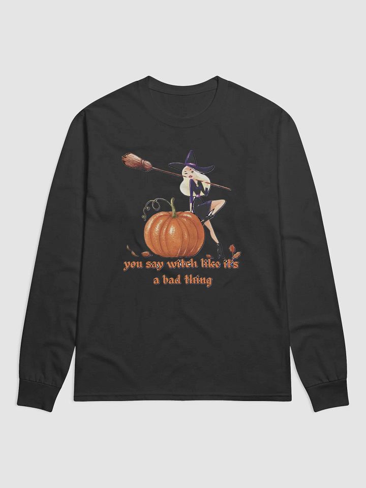 YOU SAY WITCH LIKE IT'S A BAD THING product image (2)