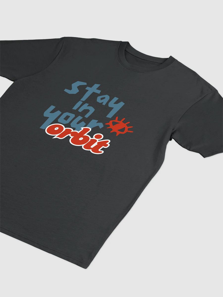 Stay in Your Orbit - Tshirt product image (2)