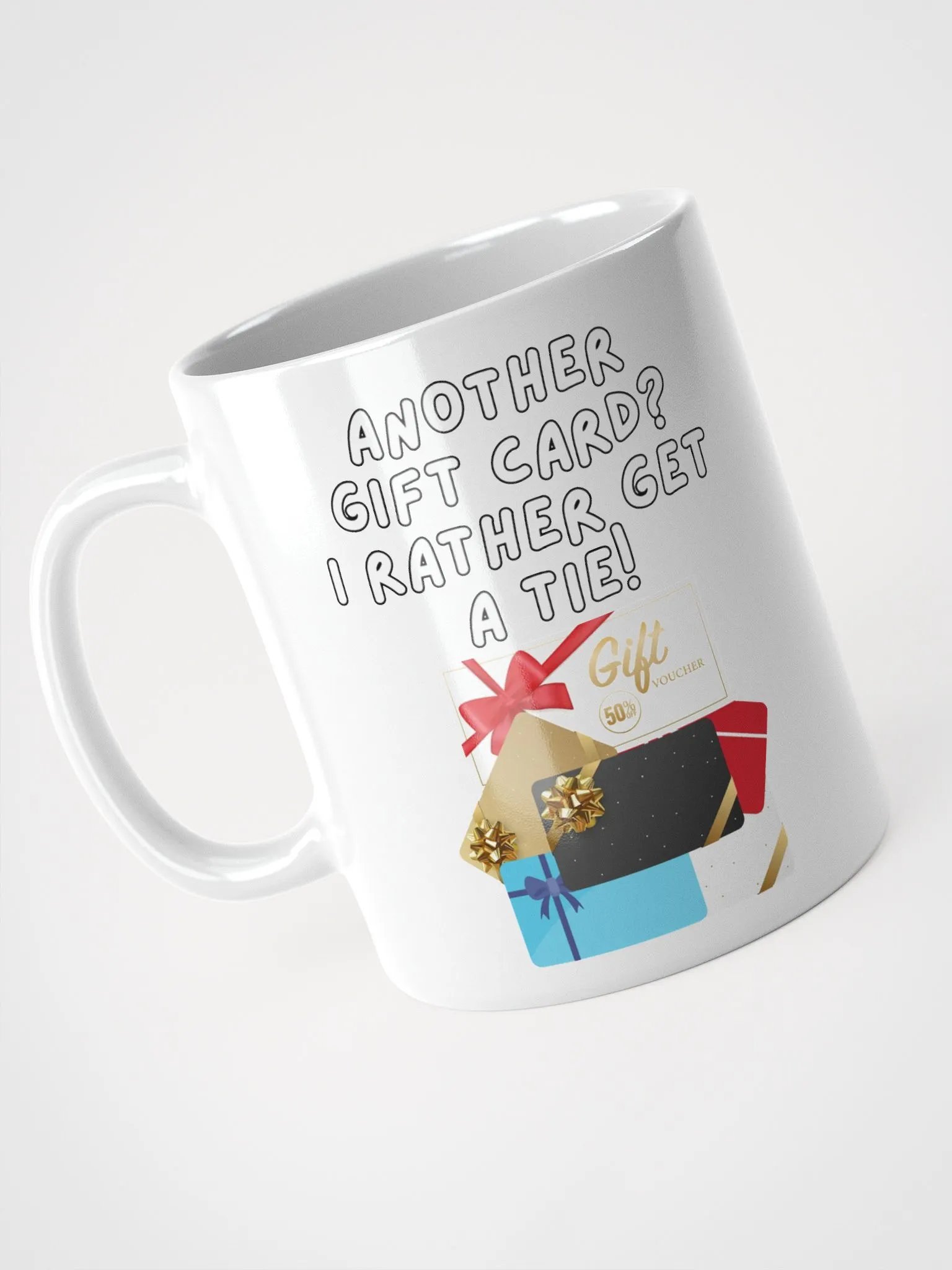 Another Gift Card? I Rather Get A Tie! White Mug product image (2)