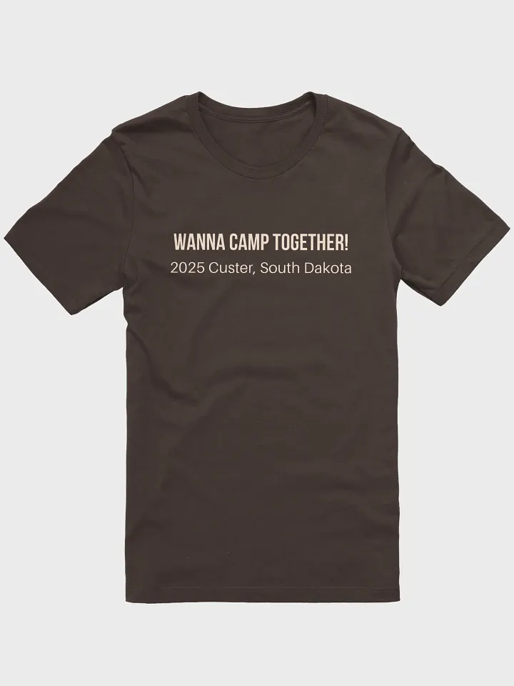 2025 Wanna Camp Together (unisex cut) product image (1)