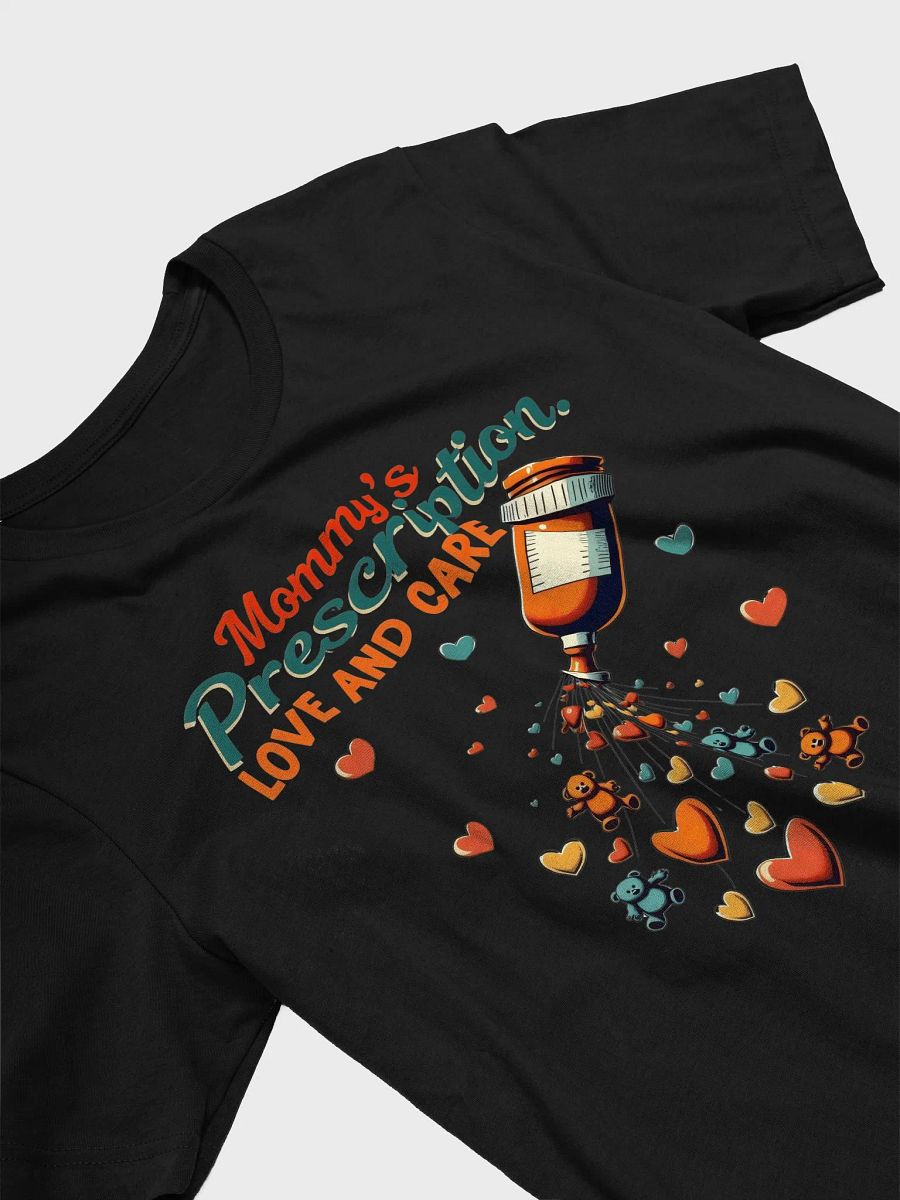 Mommy's Prescription Love T-Shirt product image (21)