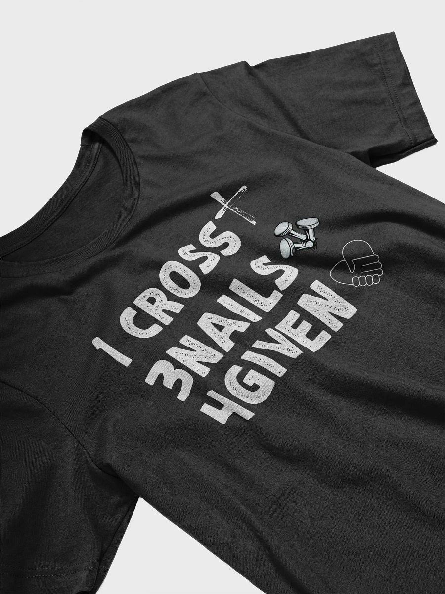 1cross, 3nails, 4given T-Shirt | Religious Christian Shirt product image (3)