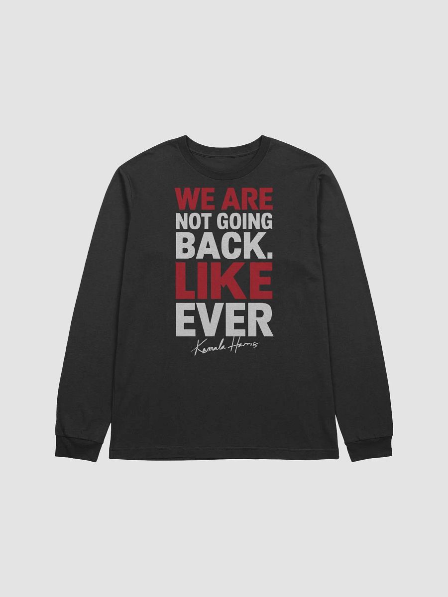 We are Not Going Bake Like Ever Long Sleeve Tee product image (1)