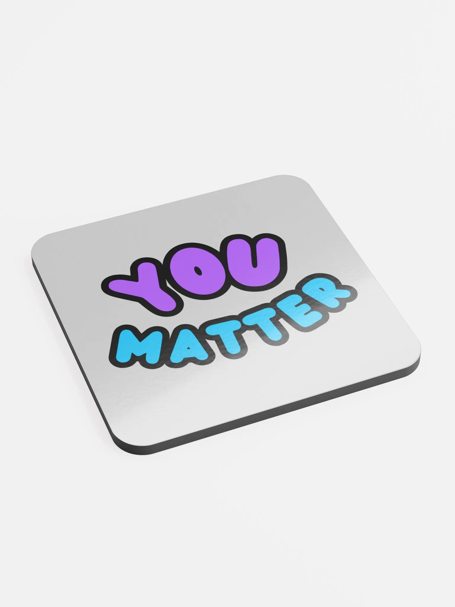 You Matter Coaster product image (2)