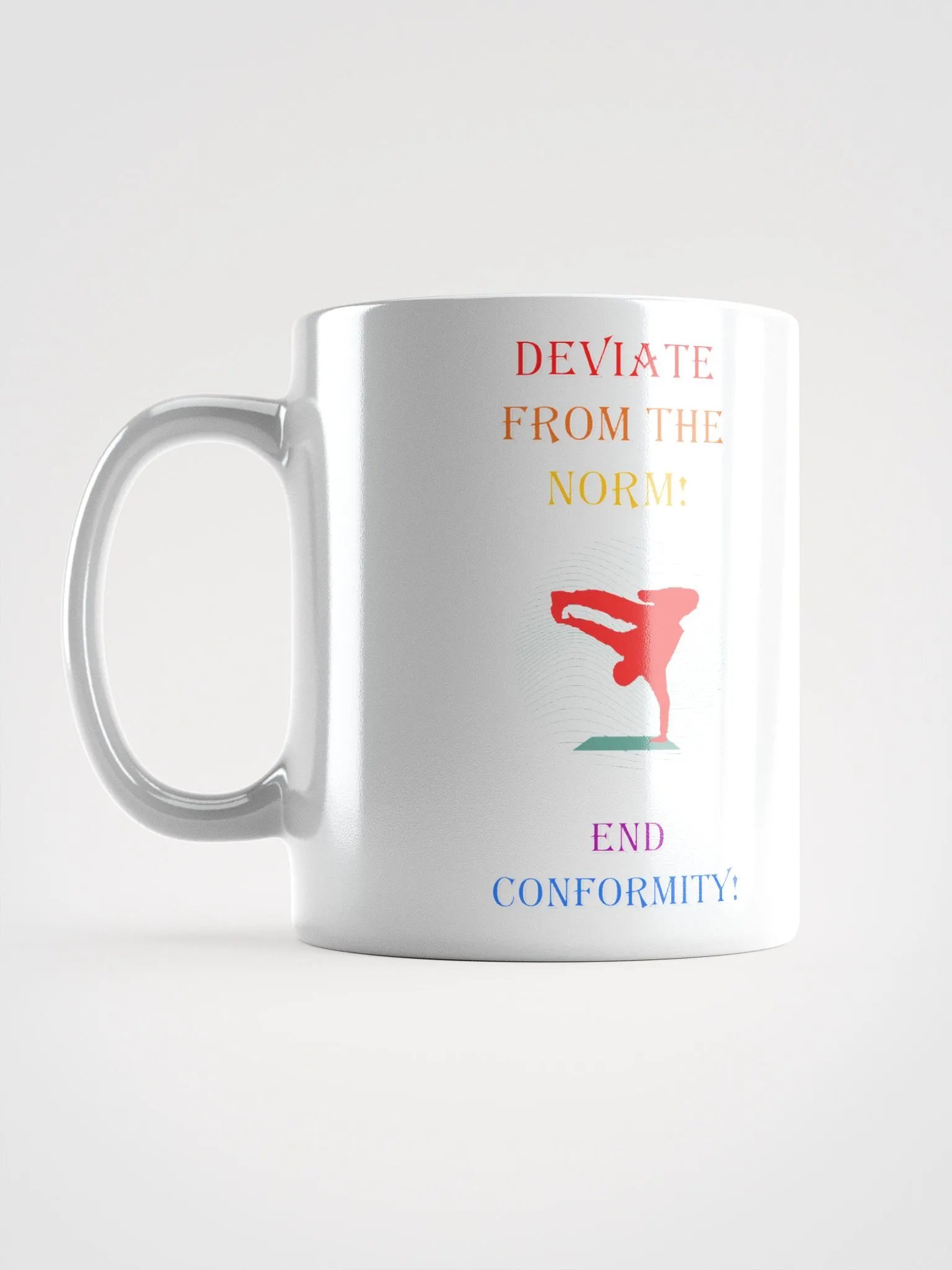 Deviate From The Norm: End Conformity! White Mug product image (16)
