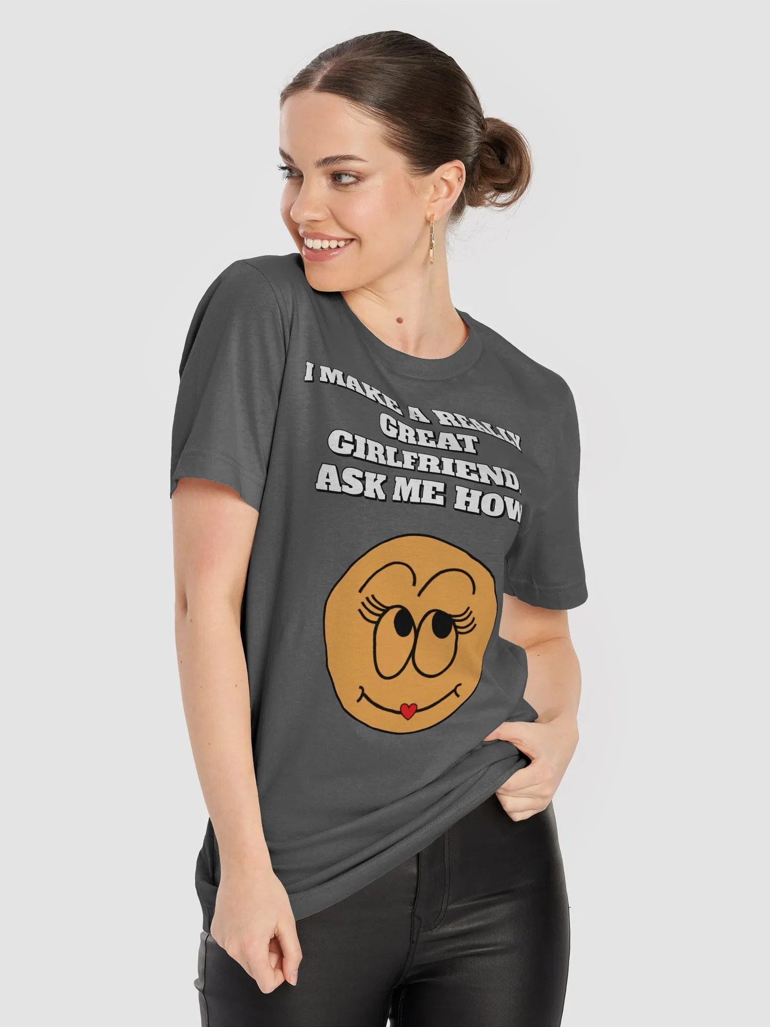I Make A Really Great Girlfriend. Ask Me How. Funny T-shirt product image (52)