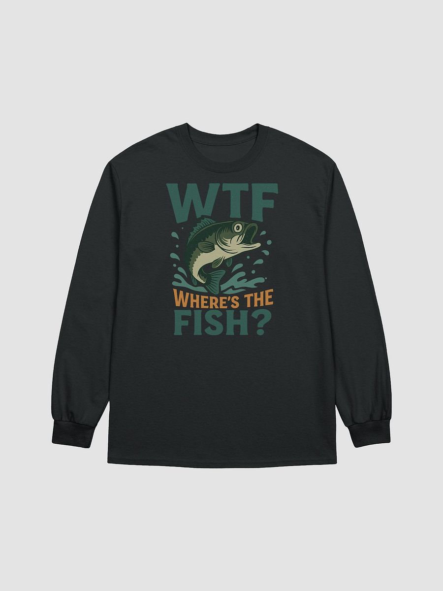 Long Sleeve Funny Fishing Shirt – WTF Where’s the Fish product image (9)