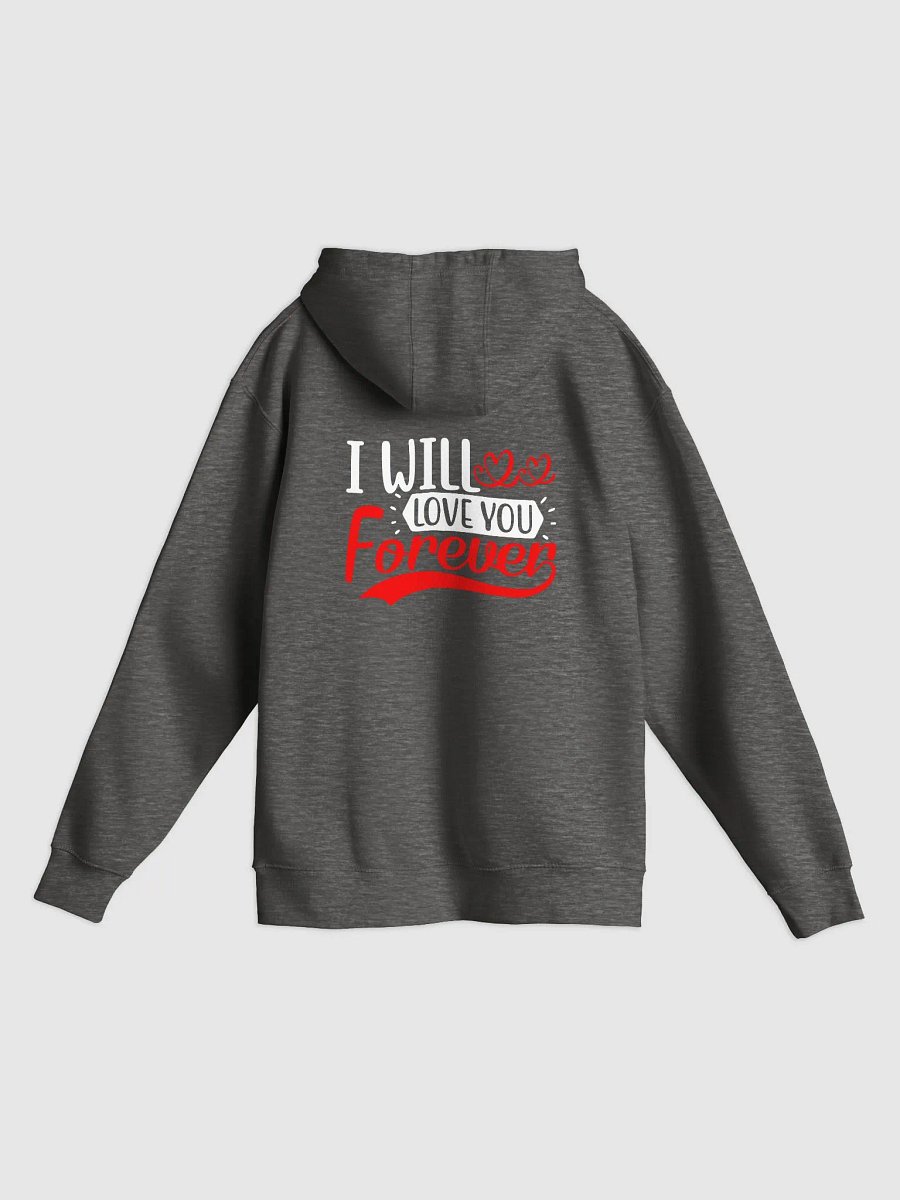 I Will Love You Forever Pullover Hoodie (Back Only, White Text) product image (3)