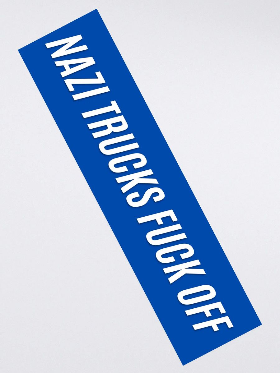 Nazi Trucks F*ck Off - Bumper Sticker - Blue product image (2)