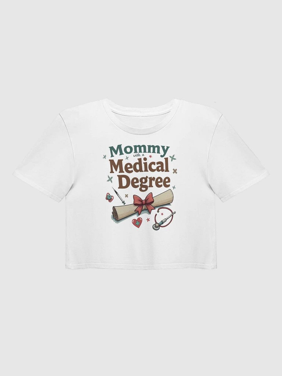 Mommy with a Medical Degree Crop Top product image (4)