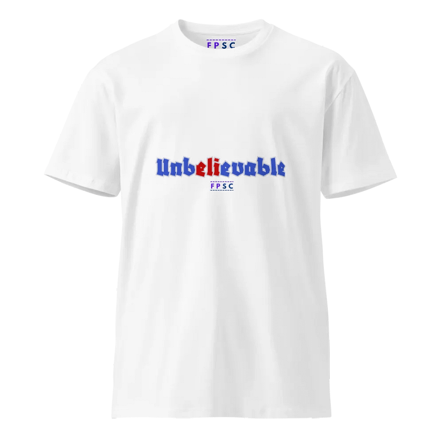 "Unbelievable" T-Shirt product image (5)