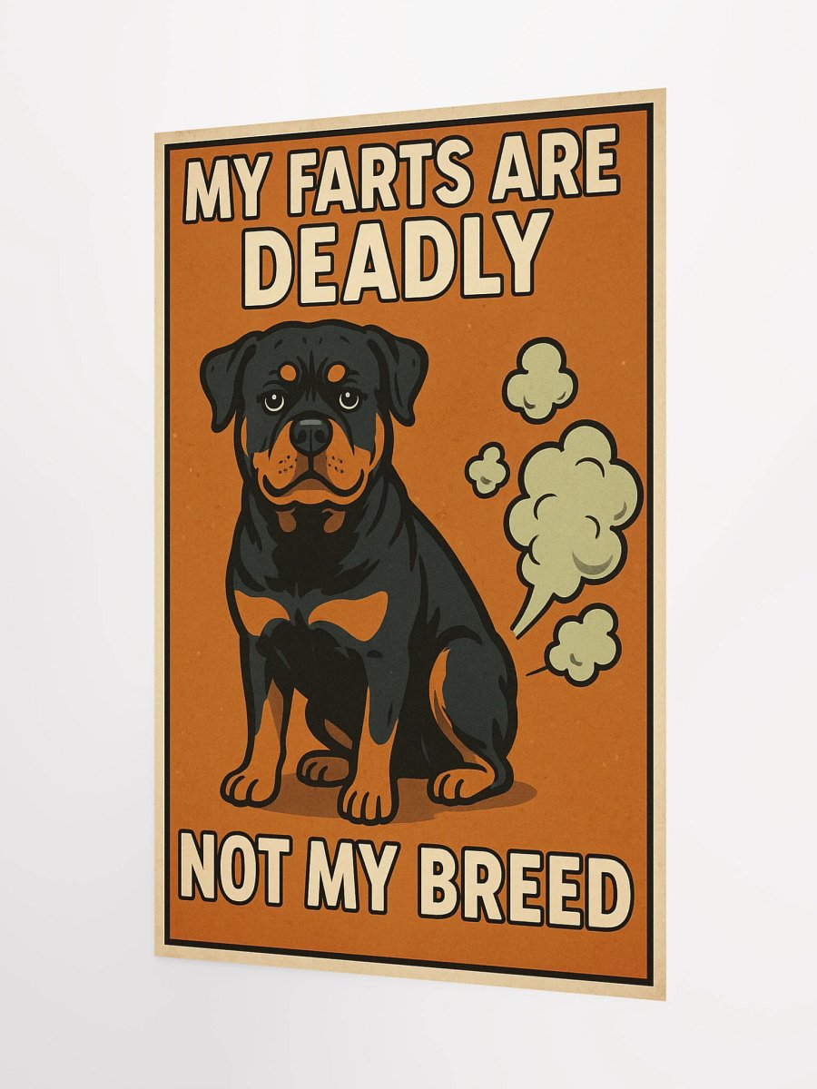 Rottweiler - My Farts Are Deadly, Not My Breed Poster product image (8)