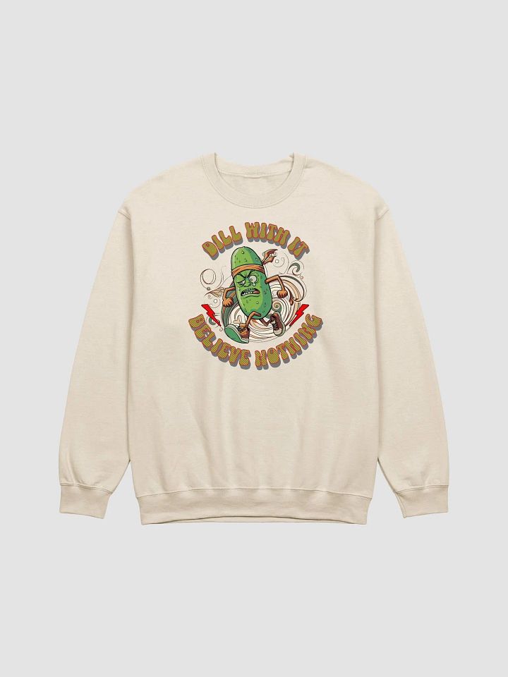 Dill With It Believe Nothing Running Pickle Crewneck Sweatshirt product image (19)