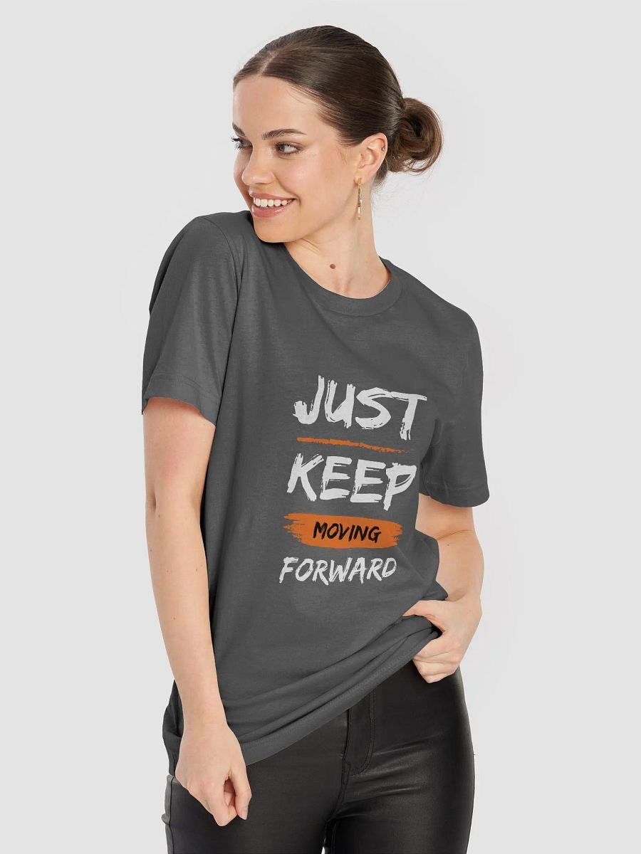 Just keep moving forward motivational t-shirt product image (46)