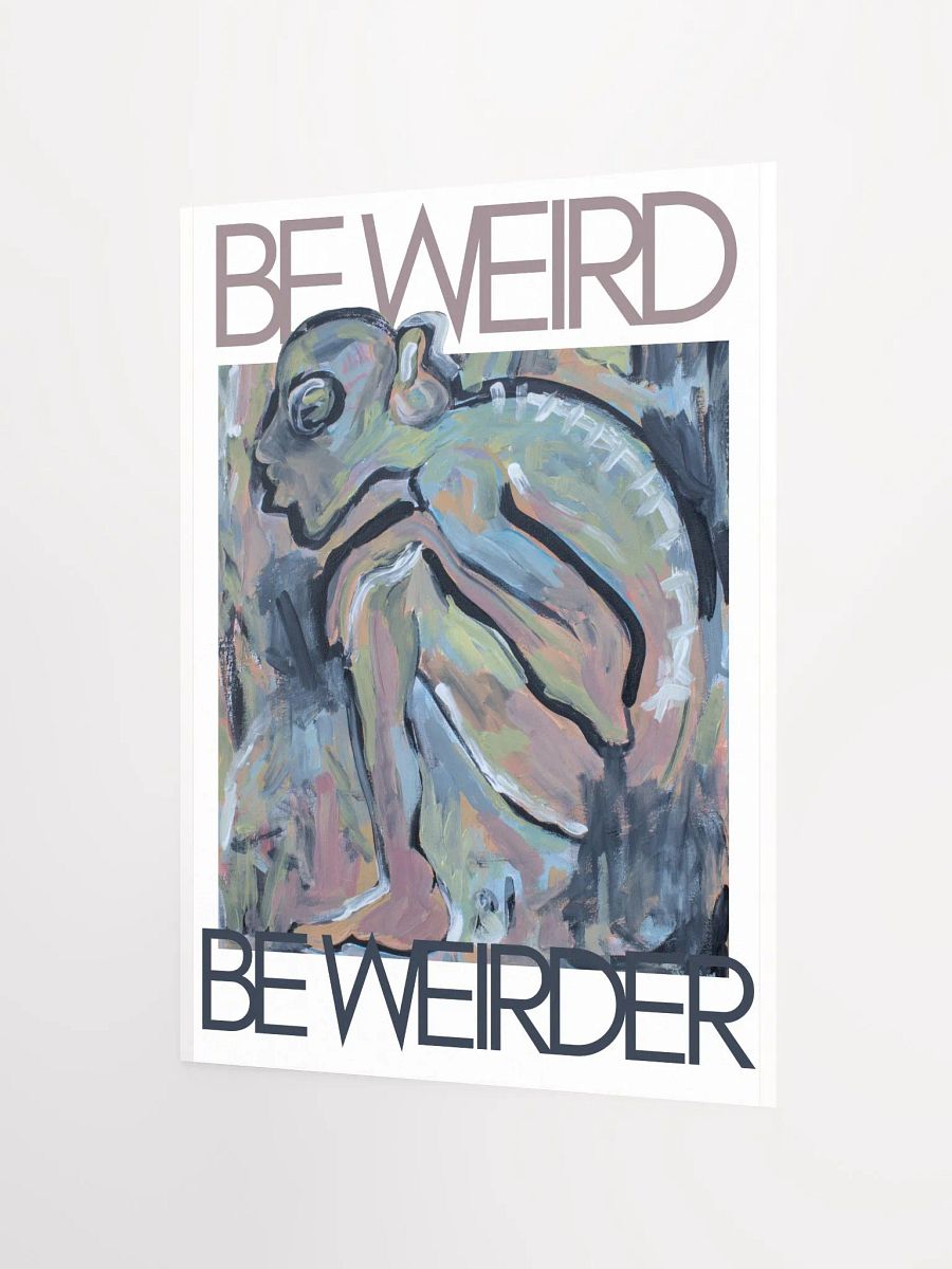 BE WEIRD Art Poster product image (2)