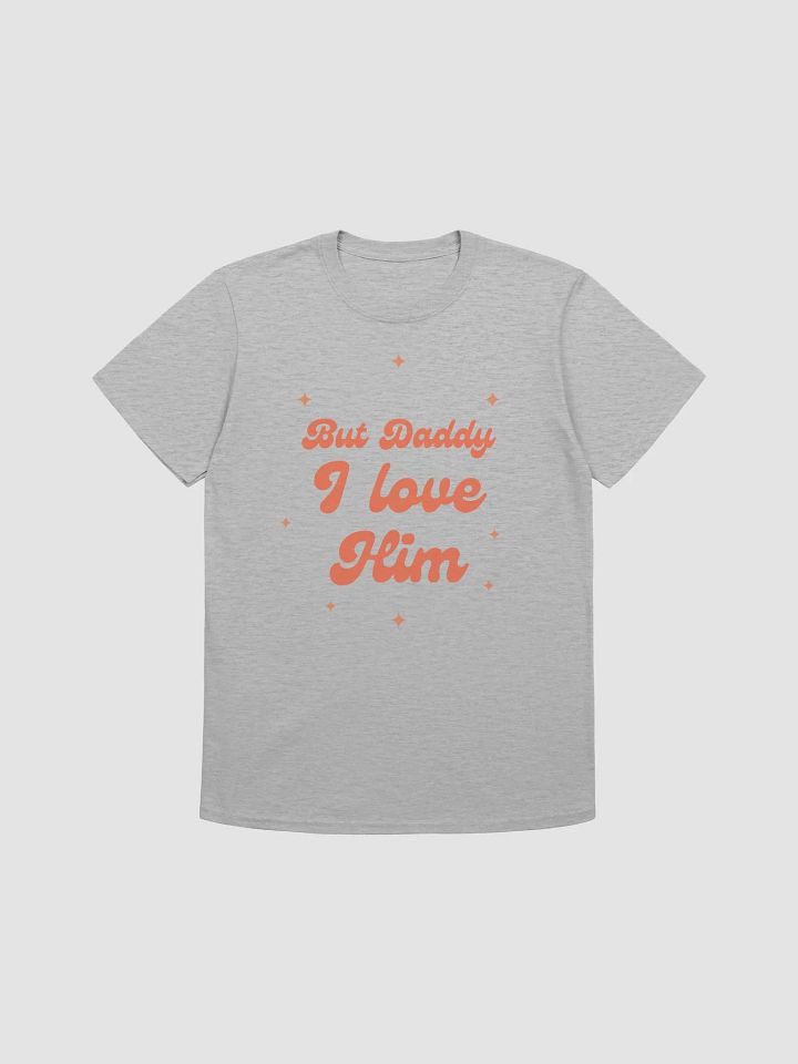 But Daddy I Love Him Unisex T-Shirt V12 product image (1)