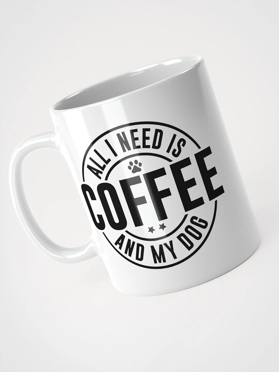 All I Need is Coffee and My Dog Mug product image (8)