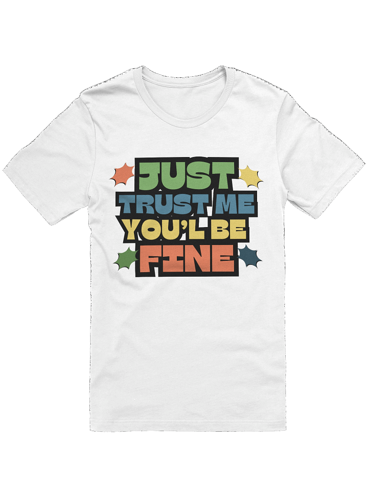 Just Trust Me T-Shirt product image (1)