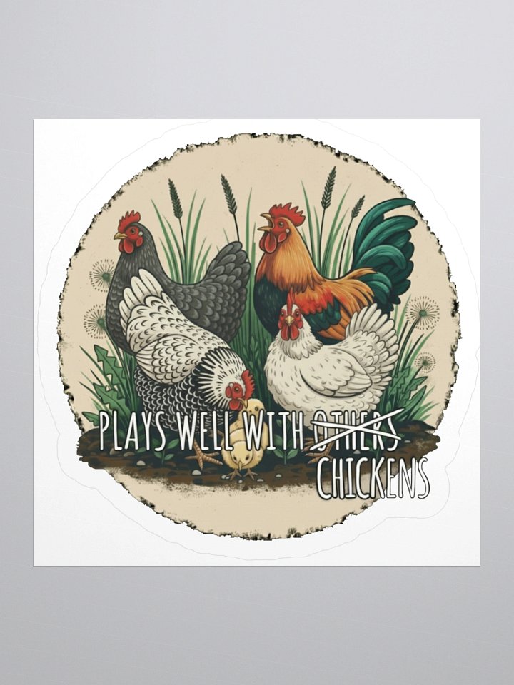 Plays Well With Chickens - Sticker product image (1)