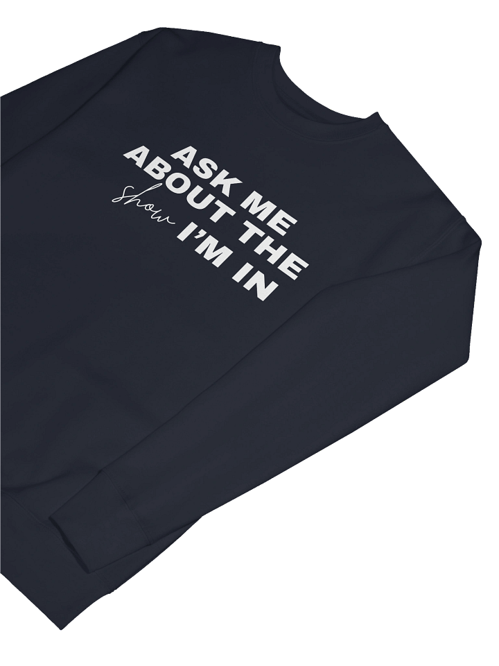 Ask Me About the Show I'm In, Sweater product image (2)