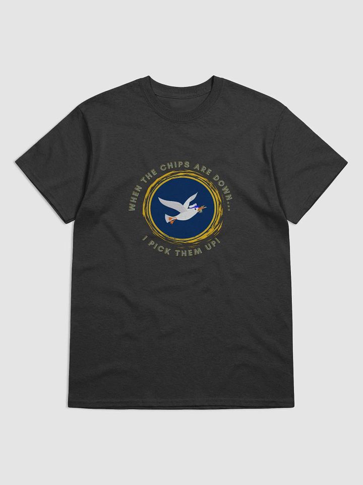 When the Chips are Down I Pick Them Up! Heavyweight t-shirt dark colours product image (4)