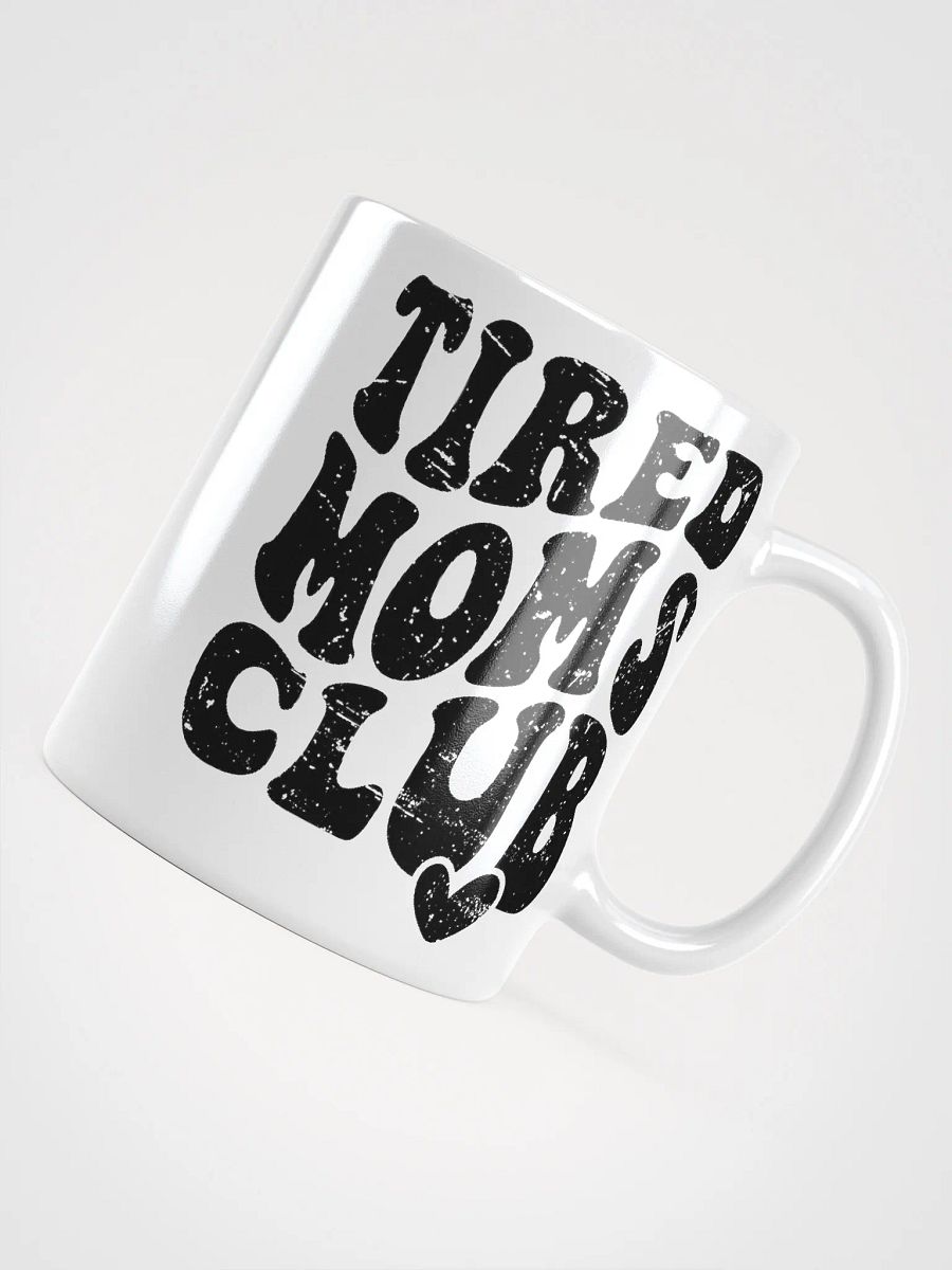 Tired Moms Club Coffee Cup product image (7)